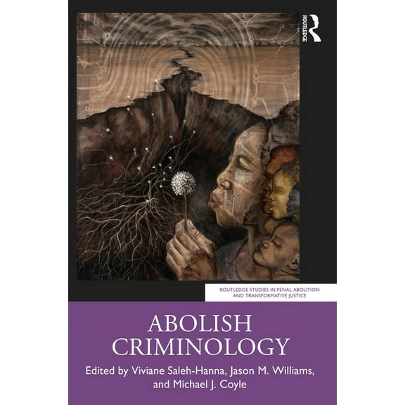 Routledge Studies in Penal Abolition and Abolish Criminology, (Paperback)