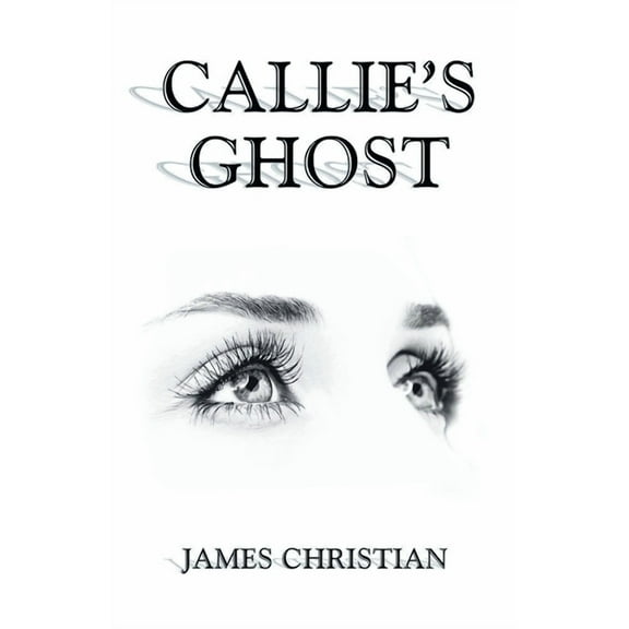 Callie's Ghost, (Paperback)