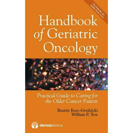 UPC: 9781620701041 | Handbook of Geriatric Oncology: Practical Guide to Caring for the Older Cancer Patient (Paperback)
