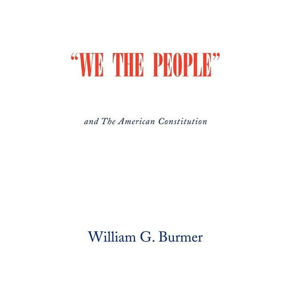 We the People : And the American Constitution