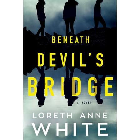 Beneath Devil's Bridge -- Loreth Anne White