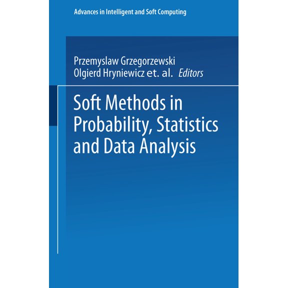 Advances in Intelligent and Soft Computi Soft Methods in Probability, Statistics and Data Analysis, Book 16, (Paperback)