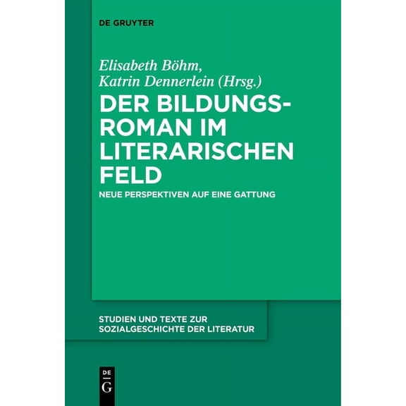 Studien Und Texte Zur Sozialgeschichte d Der Bildungsroman im literarischen Feld, Book 144, (Paperback)
