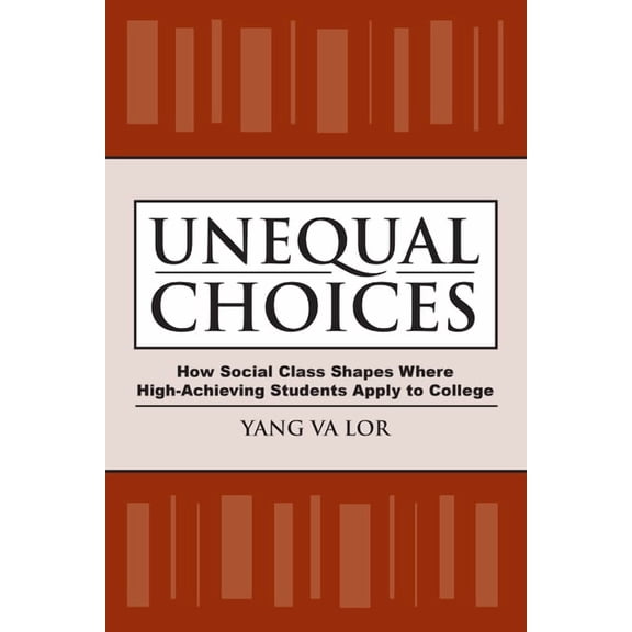 The American Campus: Unequal Choices : How Social Class Shapes Where High-Achieving Students Apply to College (Hardcover)