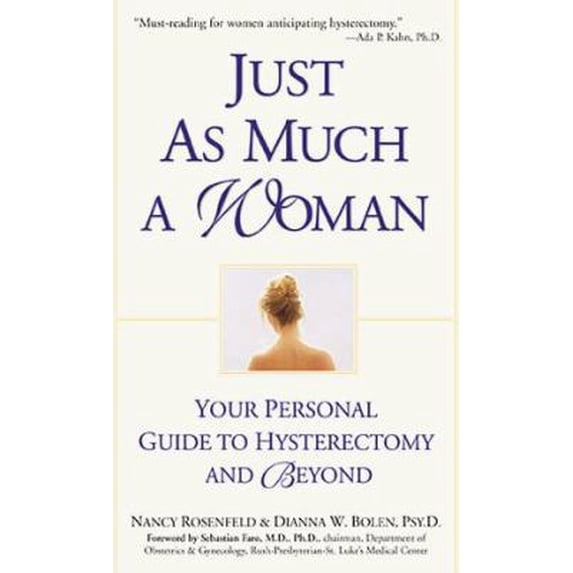 Pre-Owned Just As Much a Woman: Your Personal Guide to Hysterectomy and Beyond (Hardcover) 0761518207 9780761518204