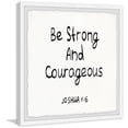 thumbnail image 2 of Marmont Hill Be Strong and Courageous Framed Painting Print, 2 of 6