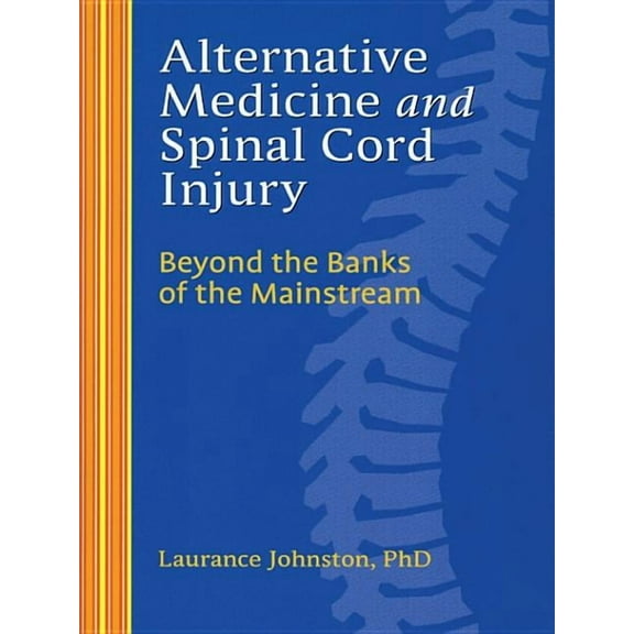 Alternative Medicine and Spinal Cord Injury, (Paperback)