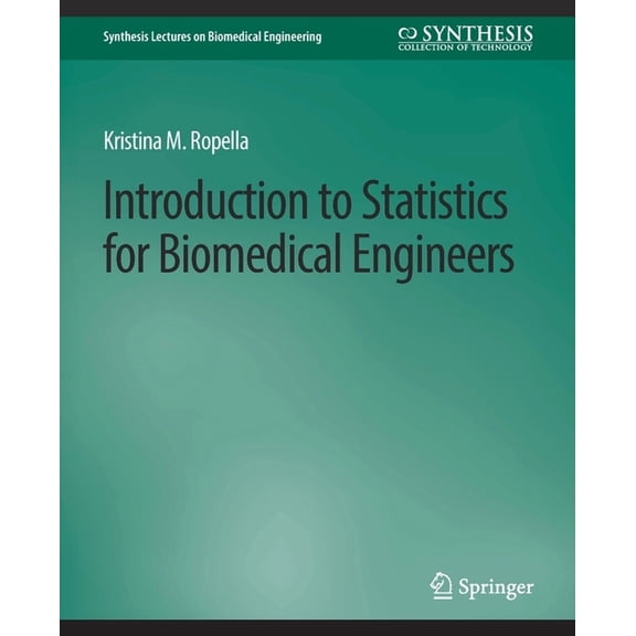 Synthesis Lectures on Biomedical Enginee Introduction to Statistics for Biomedical Engineers, (Paperback)