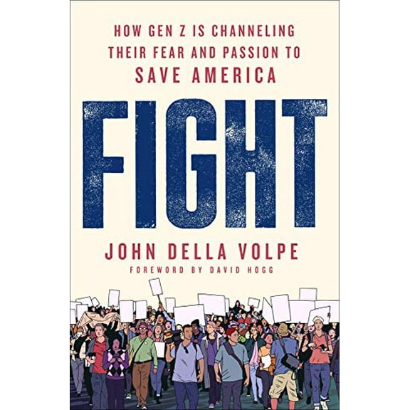 Pre-Owned Fight: How Gen Z Is Channeling Their Fear and Passion to Save America, 9781250260468, 1250260469, Hardcover,
