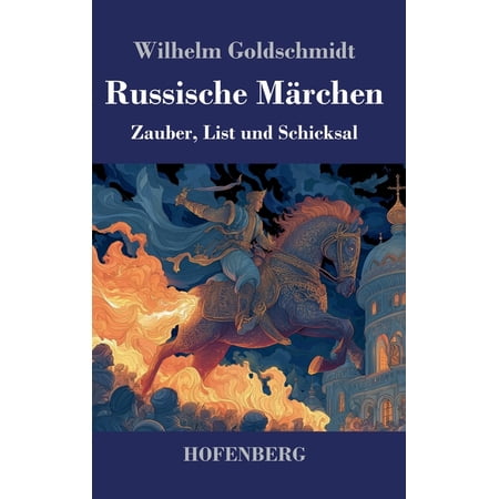 Russische MÃ¤rchen: Zauber List und Schicksal (Hardcover)