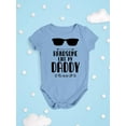 thumbnail image 3 of Handsome Like My Daddy Bodysuit Infant -Smartprints Designs,  12 Months, 3 of 4