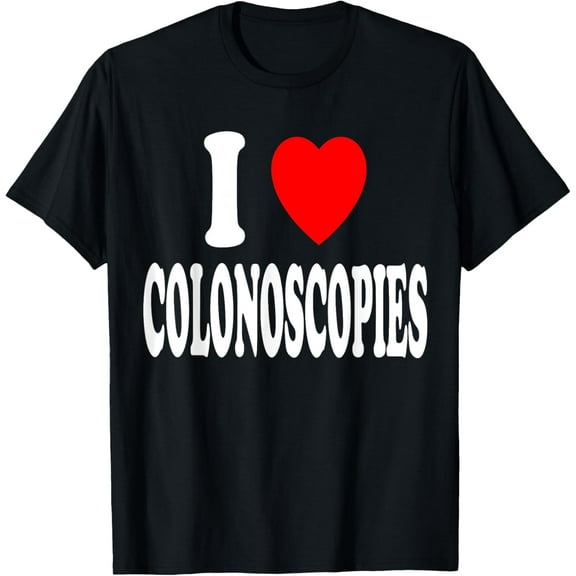 I Heart (Love) Colonoscopies Funny Gastroenterologist T-Shirt