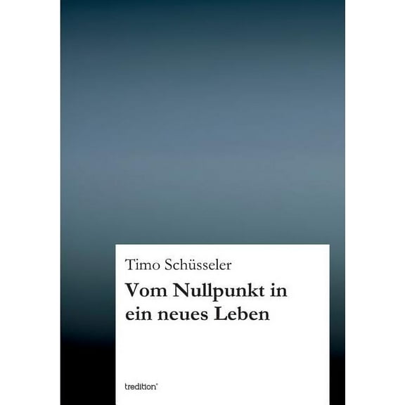 Vom Nullpunkt in ein neues Leben (Paperback)