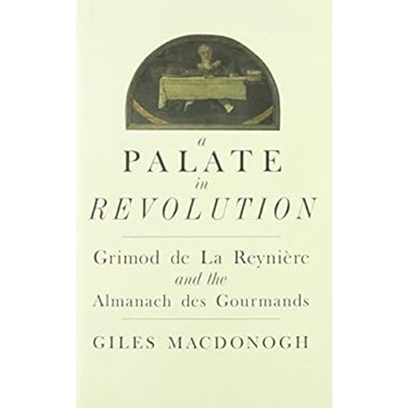 Pre-Owned Palate In Revolution Grimod De La Reynie (Hardcover) 0860721094 9780860721093