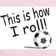 thumbnail image 2 of CafePress - This Is How I Roll (Soccer) Infant Bodysuit - Baby Light Bodysuit, Size Newborn - 24 Months, 2 of 4