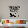 thumbnail image 3 of One More Cast Quote Fishing Fish Fisher Fishers Fisherman Quotes Vinyl Design Wall Sticker Wall Art Wall Decal Boy Girl Kid Room Pool Area Bedroom Home Decor Stickers Decoration Size (28x30 inch), 3 of 3