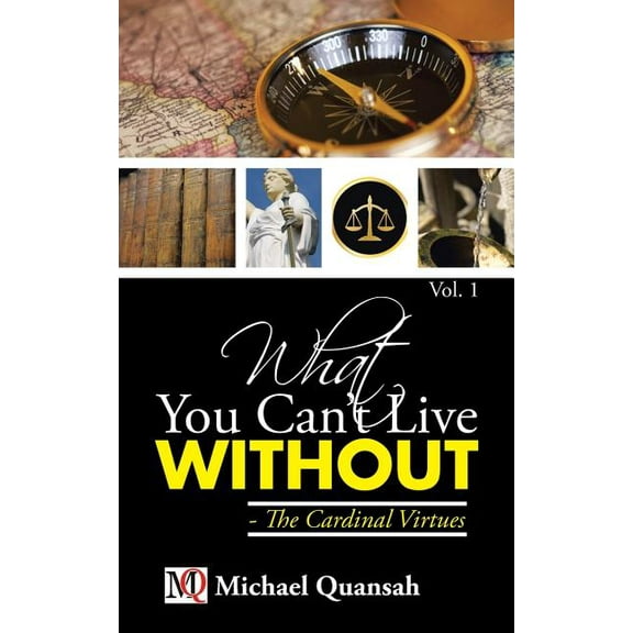 What You Can't Live Without - The Cardinal Virtues, (Paperback)