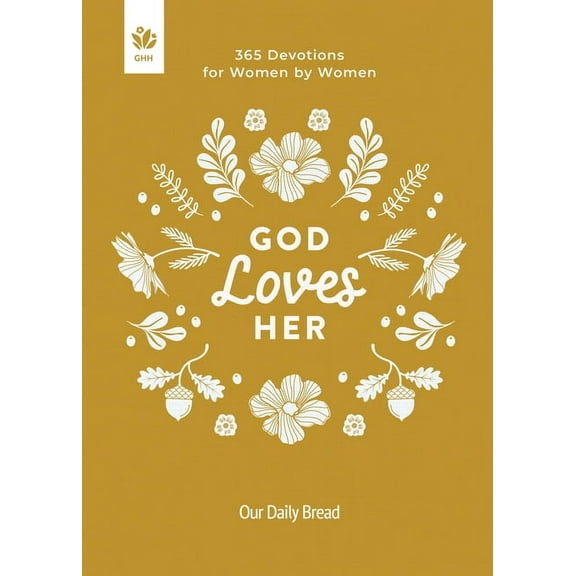 God Loves Her: 365 Devotions for Women by Women, (Hardcover)