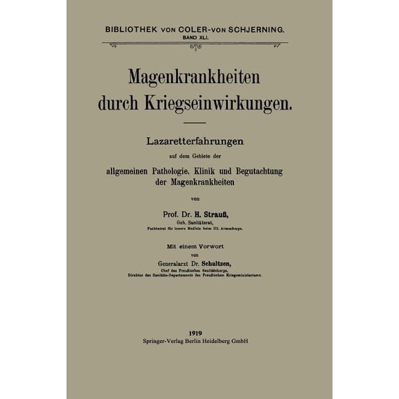 Bibliothek Von Coler-Von Schjerning Magenkrankheiten Durch Kriegseinwirkungen: Lazaretterfahrungen Auf Dem Gebiete Der Allgemeinen Pathologie, Klinik Und Be, Book 41, (Paperback)
