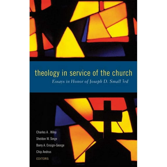 Theology in Service of the Church: Essays in Honor of Joseph D. Small 3rd, (Paperback)