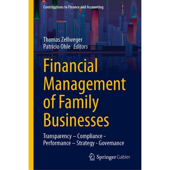 Contributions to Finance and Accounting Financial Management of Family Businesses: Transparency - Compliance - Performance - Strategy - Governance, (Hardcover)