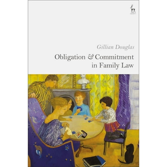 Obligation and Commitment in Family Law, (Hardcover)