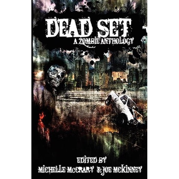 Dead Set: A Zombie Anthology (Paperback) by Michelle McCrary, Joe McKinney