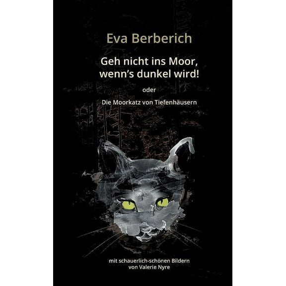 Geh nicht ins Moor, wenn's dunkel wird! : Die Moorkatz von Tiefenhäusern (Hardcover)