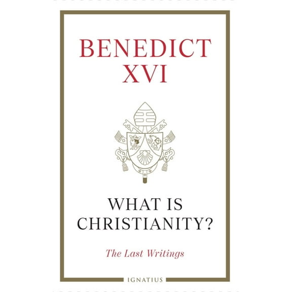 What Is Christianity?: The Last Writings, (Hardcover)