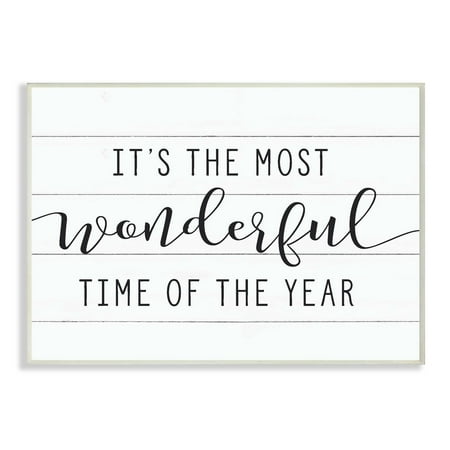 - The Stupell Home Decor Collection Holiday Most Wonderful Time Of The Year Black and White Typography Wall Plaque Art, 10 x 0.5 x 15