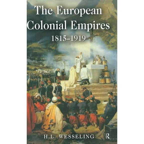 Studies in Modern History The European Colonial Empires: 1815-1919, (Hardcover)