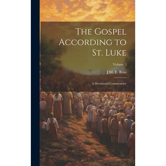 The Gospel According to St. Luke (Hardcover)