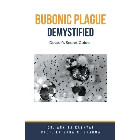 Bubonic Plague Demystified: Doctor's Secret Guide, (Paperback)
