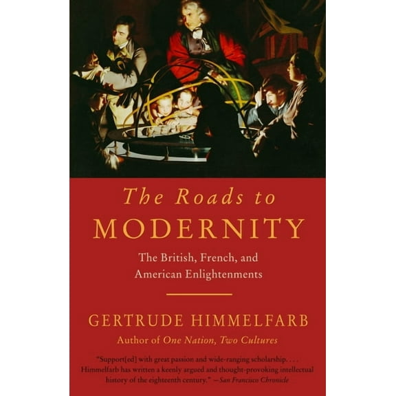 The Roads to Modernity: The British, French, and American Enlightenments, (Paperback)