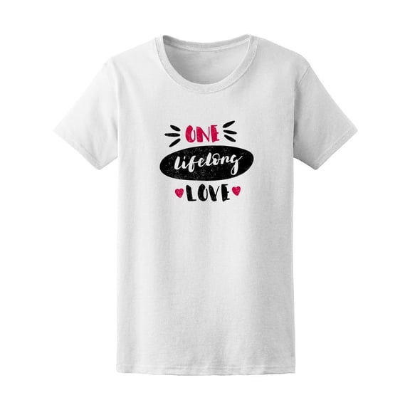 One Lifelong Love Romantic Quote Tee Women's -Image by Shutterstock