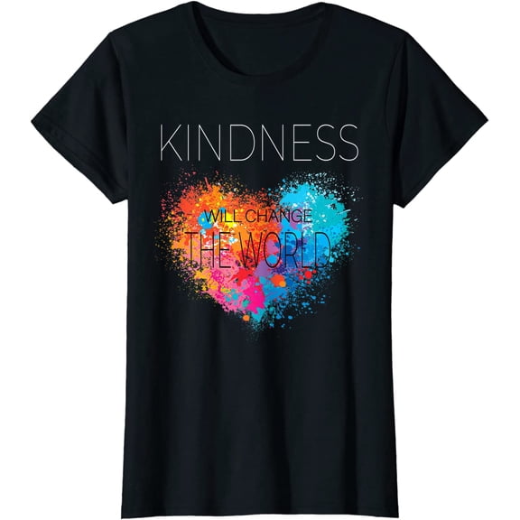 Kindness Will Change The World Inspirational T-Shirt Women Tops