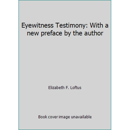 Pre-Owned Eyewitness Testimony: With a new preface by the author (Hardcover) 0674287754 9780674287754