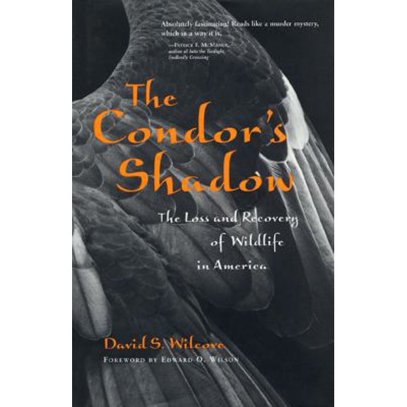 Pre-Owned The Condor's Shadow: The Loss and Recovery of Wildlife in America (Hardcover) 0716731150 9780716731153
