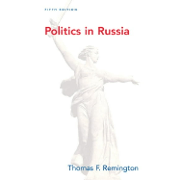 Pre-Owned Politics in Russia (Paperback 9780205586028) by Mr. Thomas F Remington