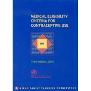 Medical Eligibility Criteria for Contraceptive Use [Spiral-bound - Used]