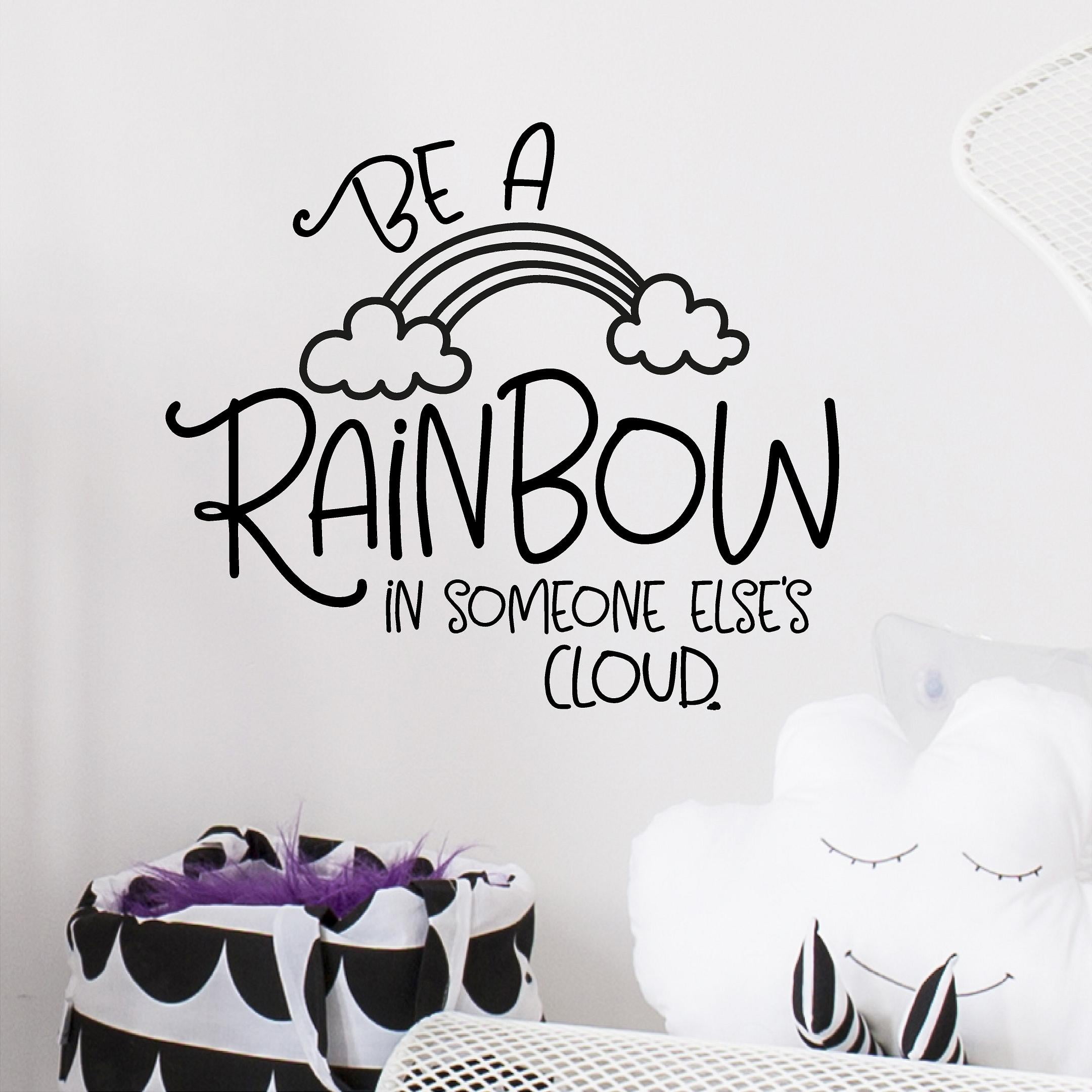 Be a Rainbow in someone else's cloud. motivational Vinyl Lettering Wall ...