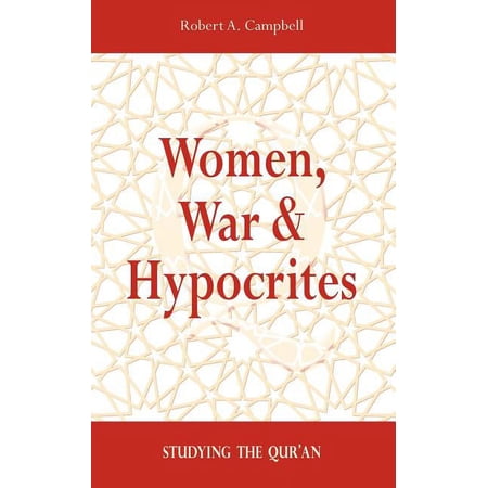 Women, War & Hypocrites: Studying the Qur'an (Paperback)