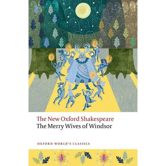 Oxford World's Classics The Merry Wives of Windsor: The New Oxford Shakespeare, (Paperback)