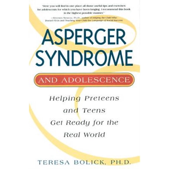 Pre-Owned Asperger Syndrome and Adolescence: Helping Preteens and Teens Get Ready for the Real World (Paperback) 1931412413 9781931412414