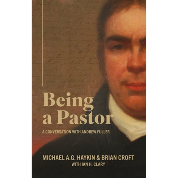 Pre-Owned Being a Pastor: A Conversation with Andrew Fuller (Paperback) 1783972742 9781783972746