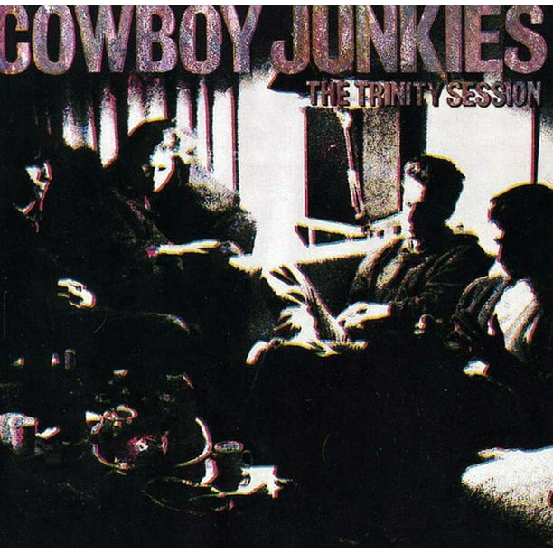 Cowboys Junkies - Trinité Sessions [Disques Compacts]