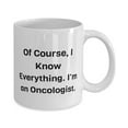 thumbnail image 2 of Oncologist Gifts For Coworkers, Of Course, I Know Everything. I'm an, Sarcastic Oncologist 15oz Mug, Cup From Friends, Gifts for oncologists, Oncologist gift ideas, Unique gifts for oncologists,, 2 of 2