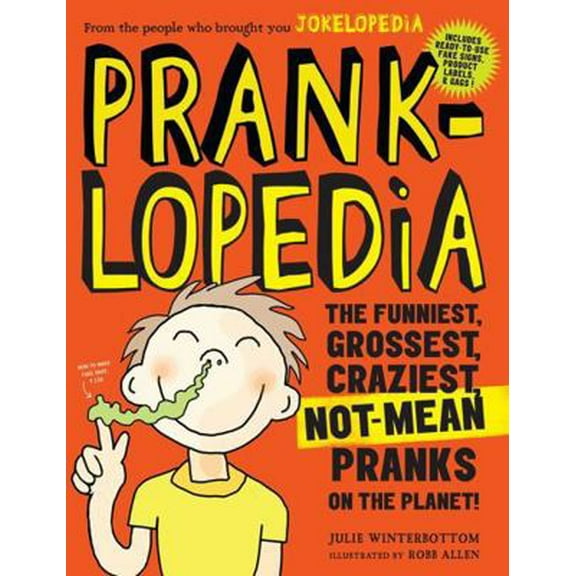 Pre-Owned Pranklopedia: The Funniest, Grossest, Craziest, Not-Mean Pranks on the Planet! (Paperback) 0761189963 9780761189961