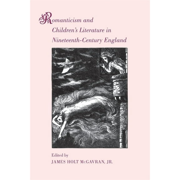 Romanticism and Children's Literature in Nineteenth-Century England, (Paperback)