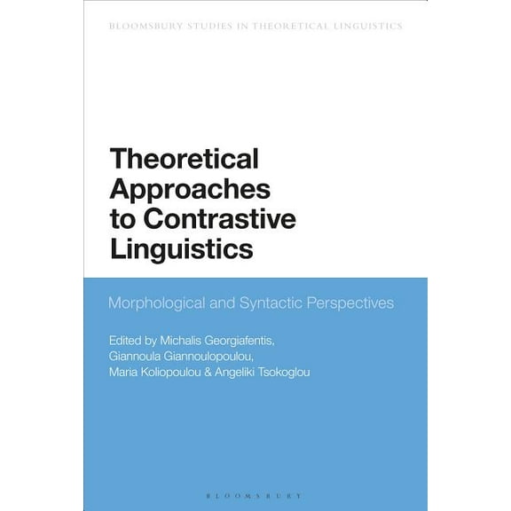 Bloomsbury Studies in Theoretical Lingui Contrastive Studies in Morphology and Syntax, (Hardcover)